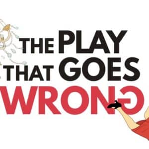 The Play That Goes Wrong - BC Parent Newsmagazine